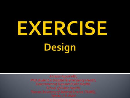 Alireza Hajiuni MD; PhD student in Disaster & Emergency Health; Department of Disaster Public Health; School of Public Health; Tehran University of Medical.