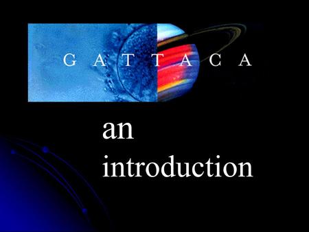 An introduction. Director Andrew Niccol said of the film: I would hate for anyone to look at my film and think it is advocating that you never tamper.