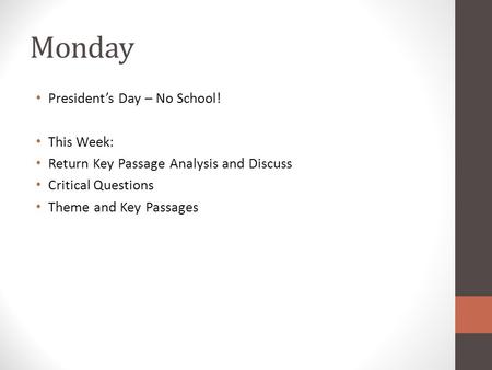 Monday President’s Day – No School! This Week: