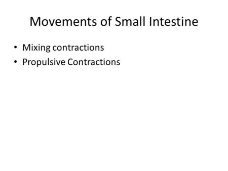 Movements of Small Intestine