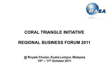 Roundtable Discussion – Renewable Energy, Green Transportation & Logistics CTI Regional Business Forum, 2011 CORAL TRIANGLE INITIATIVE REGIONAL BUSINESS.