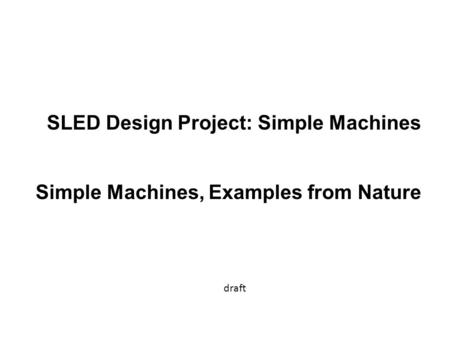 SLED Design Project: Simple Machines