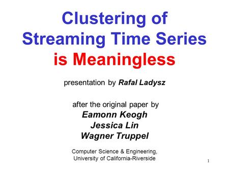 Clustering of Streaming Time Series is Meaningless