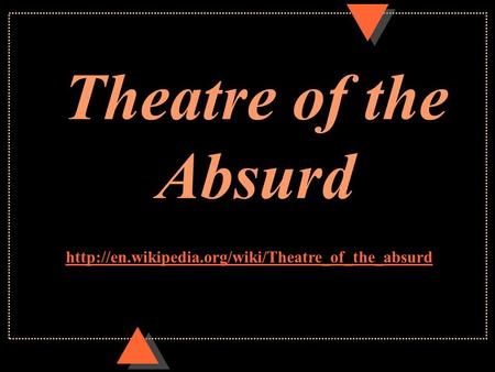 Theatre of the Absurd