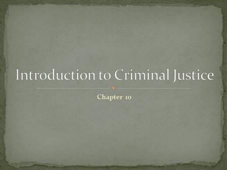 Introduction to Criminal Justice