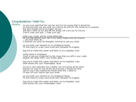 Congratulations, I Hate You. Alesana no one ever said that life was fair and I'm not saying that it should be so knowing that you are what you want to.