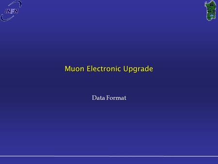 Muon Electronic Upgrade Data Format. 32 bits nODE Architecture: remarks Six 32 input channels nSYNC for each nODE Three nSYNC per GBT LLT implemented.