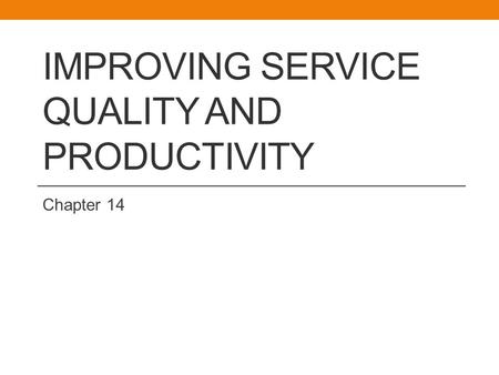 Improving Service Quality and Productivity