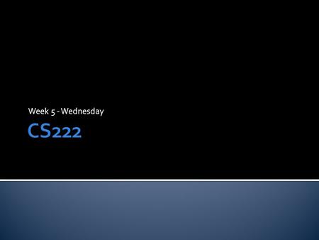 Week 5 - Wednesday.  What did we talk about last time?  Arrays.