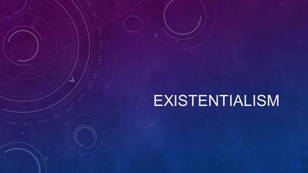 EXISTENTIALISM. What is Existentialism? Def: A philosophical attitude that stresses the individual’s unique position as a self-determining agent responsible.