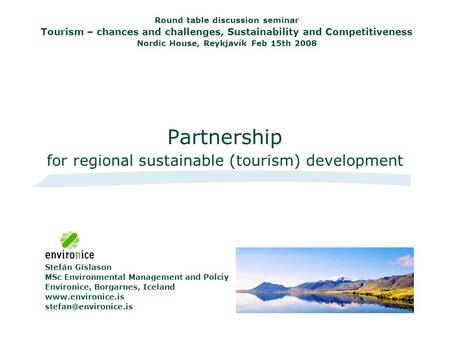 Partnership for regional sustainable (tourism) development Round table discussion seminar Tourism – chances and challenges, Sustainability and Competitiveness.