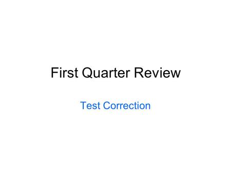 First Quarter Review Test Correction. Maryland Science Content Standard Based on data from readings and designed investigations, cite evidence to illustrate.