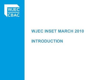 WJEC INSET MARCH 2010 INTRODUCTION. WJEC Provision June 2010: Latin Lang Core papers (a.m. 7 June) Jan 2011: Core, Add Language, Rom Civ Written Papers.