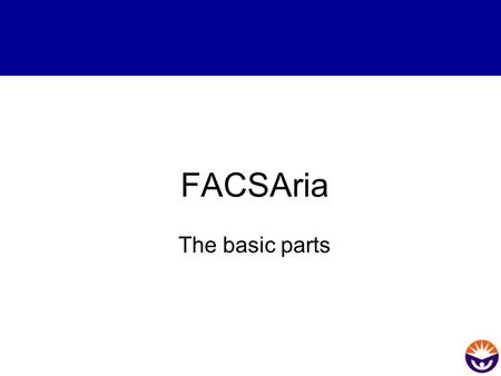 FACSAria The basic parts