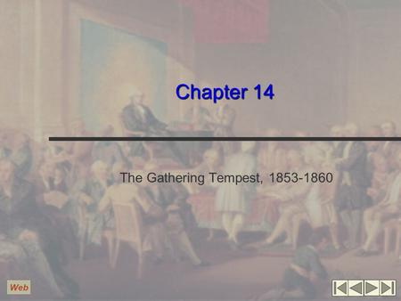 Chapter 14 The Gathering Tempest, 1853-1860 Web. The Kansas-Nebraska Act, 1854 Proposed by Stephen A. Douglas of Illinois Land west of the Missouri to.