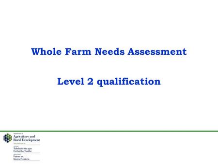 Whole Farm Needs Assessment Level 2 qualification.