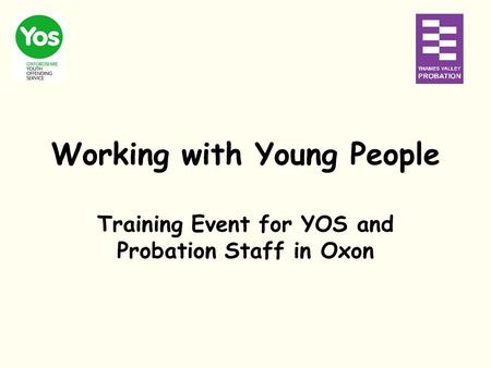 Working with Young People Training Event for YOS and Probation Staff in Oxon.