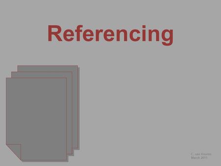 Referencing C. van Vuuren March 2011. Books (by one author) Surname of the author Full initials Year Title of the publication (exactly as it appears on.