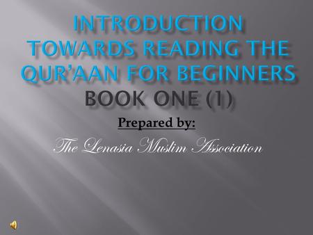 Prepared by: The Lenasia Muslim Association.  مَ  Write the letter clearly, big and bold on the chalkboard (Write the Fatha sign above the letter in.