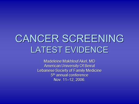 CANCER SCREENING LATEST EVIDENCE