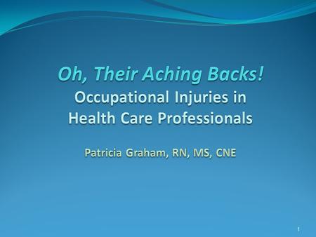 1. About me Started as housekeeper in a nursing home Progressed from CNA, LPN, RN, BSN, MSN, CNE Restorative Nurse, Staff Development, ADON Graduate work.