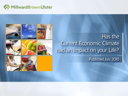 Background to survey  In June of this year Millward Brown Ulster utilised their bi-monthly omnibus survey to explore the extent to which people’s lives.