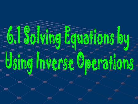 Using Inverse Operations