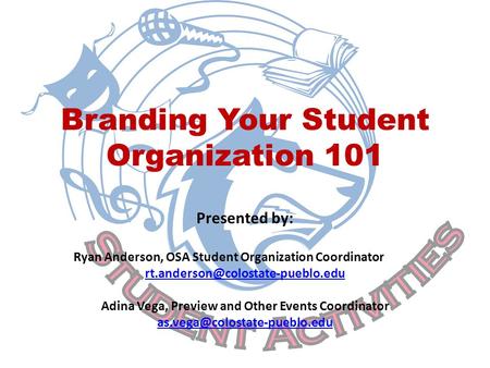 Branding Your Student Organization 101 Presented by: Ryan Anderson, OSA Student Organization Coordinator Adina Vega, Preview.