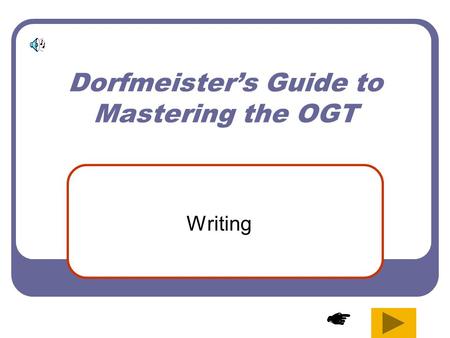 Dorfmeister’s Guide to Mastering the OGT Writing.