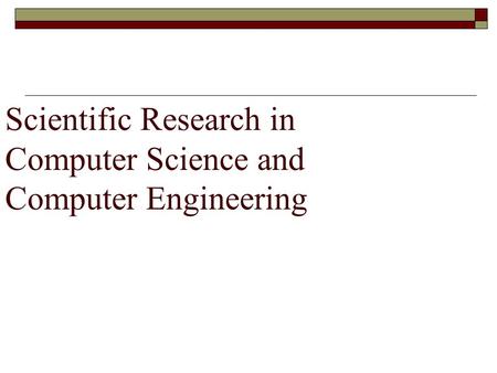 Scientific Research in Computer Science and Computer Engineering.