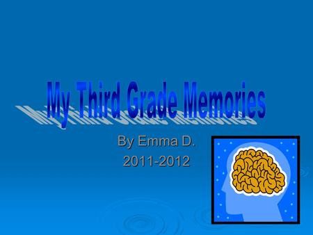 By Emma D. 2011-2012. am a good writer and I LOVE to read I wonder what the world will be like 50 years from now I hear love when.