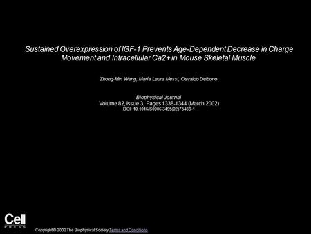 Sustained Overexpression of IGF-1 Prevents Age-Dependent Decrease in Charge Movement and Intracellular Ca2+ in Mouse Skeletal Muscle Zhong-Min Wang, María.