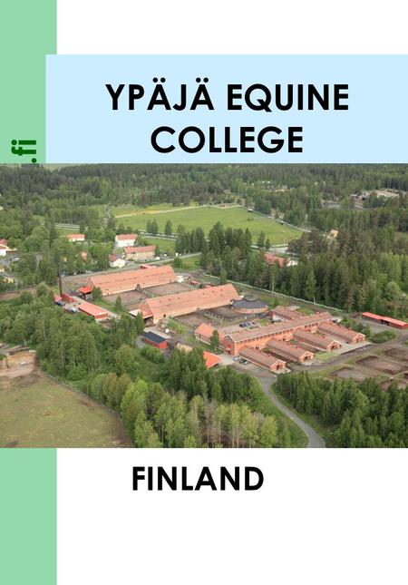 YPÄJÄ EQUINE COLLEGE FINLAND.