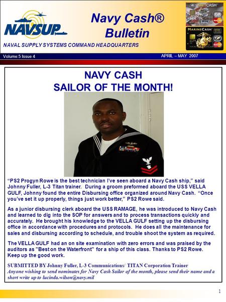 NAVAL SUPPLY SYSTEMS COMMAND HEADQUARTERS Navy Cash® Bulletin Volume:5 Issue 4 APRIL – MAY 2007 1 Sources: Negative Bal: Jon CHECKLIST: INSTALLATIONS: