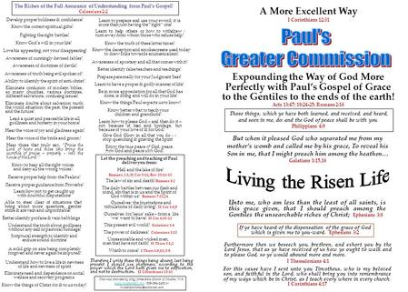 Expounding the Way of God More Perfectly with Paul’s Gospel of Grace to the Gentiles to the ends of the earth! Acts 13:47; 18:24-25; Romans 2:16 A More.