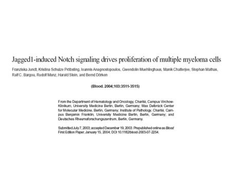 Notch receptor and ligands Receptor isoforms: Notch 1-4 Ligands: jagged 1, jagged 2, delta1, delta2, delta 3, delta 4 Microenviroment of bone marrow.