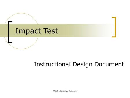 Instructional Design Document Impact Test STAM Interactive Solutions.