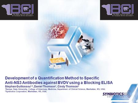 Development of a Quantification Method to Specific Anti-NS3 Antibodies against BVDV using a Blocking ELISA Stephan Guillossou 1,2, Daniel Thomson 1, Cindy.