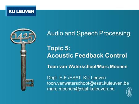 Audio and Speech Processing Topic 5: Acoustic Feedback Control