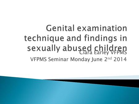 Genital examination technique and findings in sexually abused children