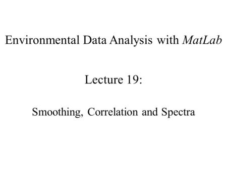 Environmental Data Analysis with MatLab