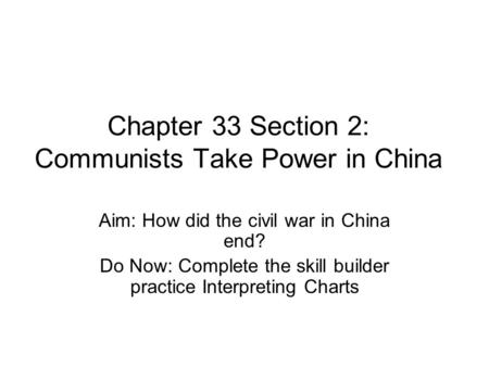 Chapter 33 Section 2: Communists Take Power in China