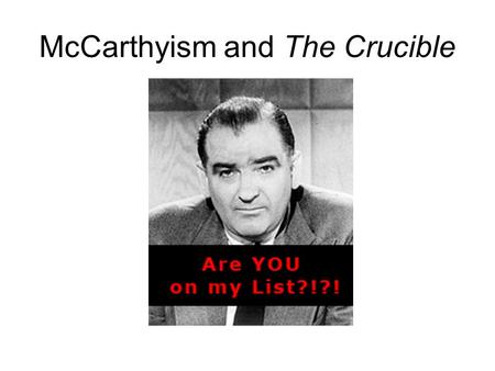 McCarthyism and The Crucible