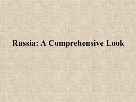 Russia: A Comprehensive Look. Russia/Geography World’s largest country, lies on Europe and Asia Gigantic size and harsh climates make transportation difficult.