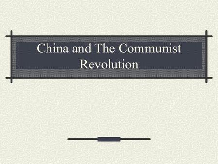 China and The Communist Revolution. The End of the Dynasties Dynasties are similar to a monarchy. During the last dynasty the population of China tripled,