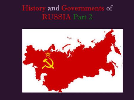 History and Governments of RUSSIA Part 2