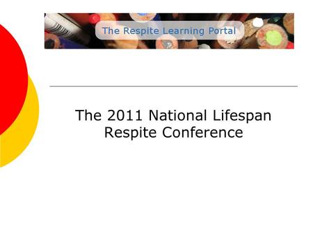 The 2011 National Lifespan Respite Conference. Setting the Stage Respite services in Ontario.  Many families who have children and adults with disabilities.