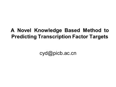 A Novel Knowledge Based Method to Predicting Transcription Factor Targets