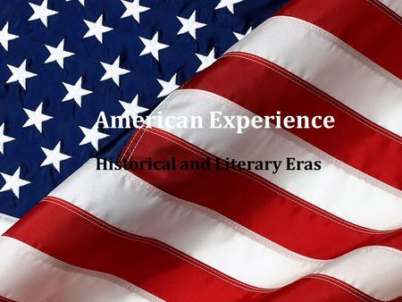 American Experience Historical and Literary Eras.