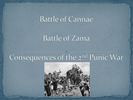 Having recovered from their previous losses at Trebia and Trasimene, the Romans decided to engage Hannibal at Cannae, on August 2 nd 216 BC. The armies.